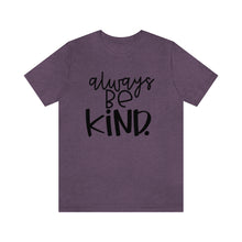 Load image into Gallery viewer, Always BE Kind (Black)
