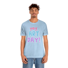 Load image into Gallery viewer, YAY! Art Day!

