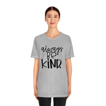 Load image into Gallery viewer, Always BE Kind (Black)
