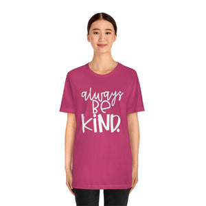 Always BE Kind.