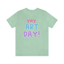Load image into Gallery viewer, YAY! Art Day!
