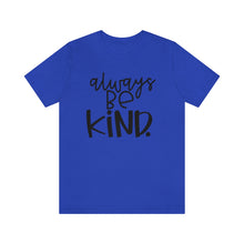 Load image into Gallery viewer, Always BE Kind (Black)
