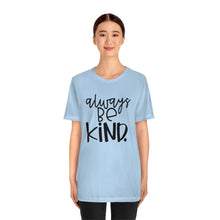 Load image into Gallery viewer, Always BE Kind (Black)
