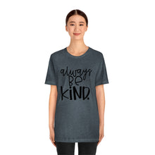 Load image into Gallery viewer, Always BE Kind (Black)
