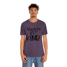 Load image into Gallery viewer, Always BE Kind (Black)
