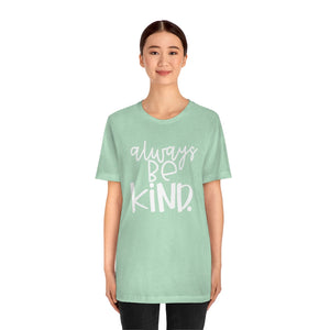 Always BE Kind.