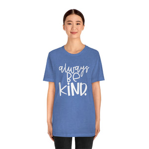 Always BE Kind.