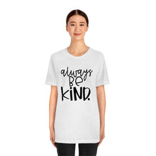 Load image into Gallery viewer, Always BE Kind (Black)
