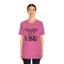 Load image into Gallery viewer, Always BE Kind (Black)
