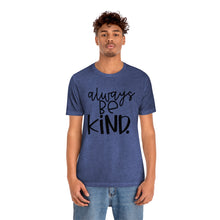 Load image into Gallery viewer, Always BE Kind (Black)
