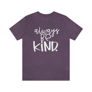 Always BE Kind.