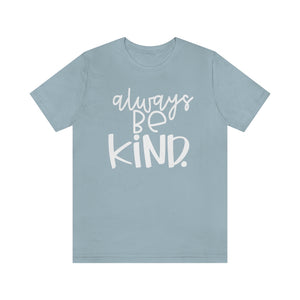 Always BE Kind.
