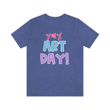 Load image into Gallery viewer, YAY! Art Day!

