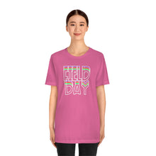 Load image into Gallery viewer, Field Day! Unisex Jersey Short Sleeve Tee
