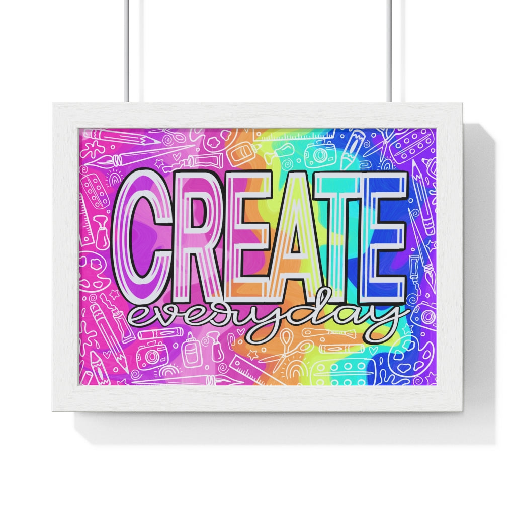 Create Everyday:Premium Framed Horizontal Poster