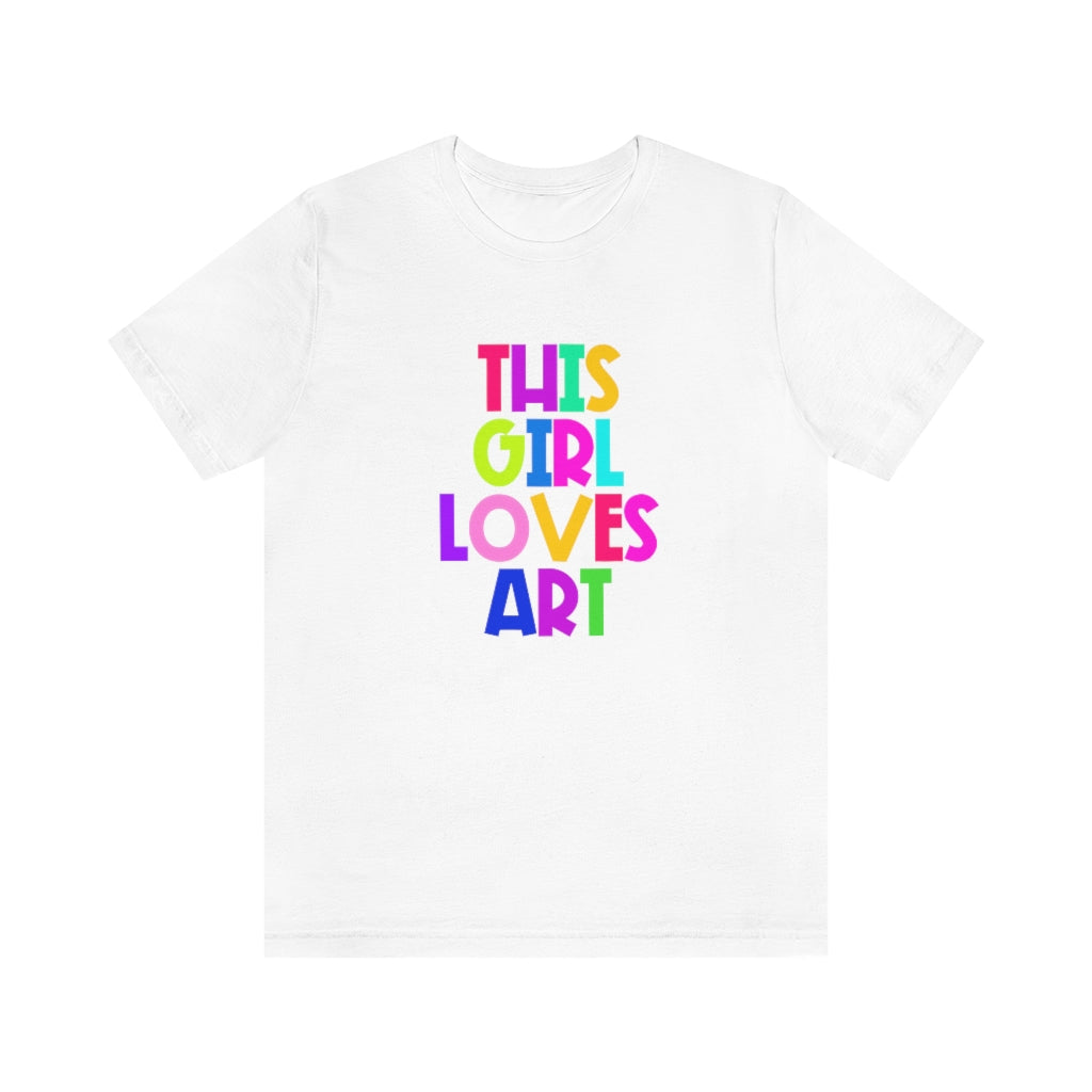 This Girl Loves Art: Unisex Jersey Short Sleeve Tee