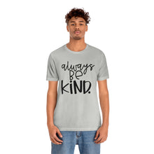 Load image into Gallery viewer, Always BE Kind (Black)
