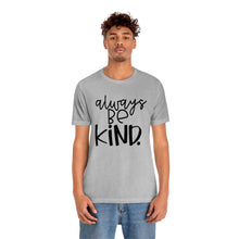 Load image into Gallery viewer, Always BE Kind (Black)
