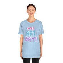 Load image into Gallery viewer, YAY! Art Day!
