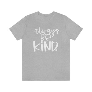 Always BE Kind.