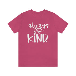 Always BE Kind.