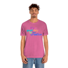 Load image into Gallery viewer, Its a great day to be creative! Unisex Jersey Short Sleeve Tee
