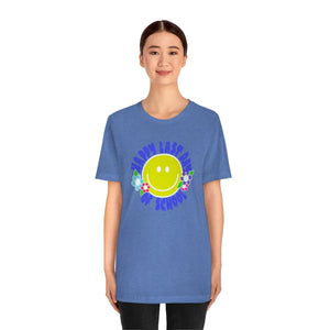 Happy Last Day of School Smilie! Unisex Jersey Short Sleeve Tee