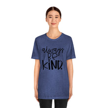 Load image into Gallery viewer, Always BE Kind (Black)
