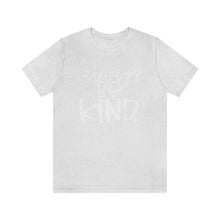 Load image into Gallery viewer, Always BE Kind.
