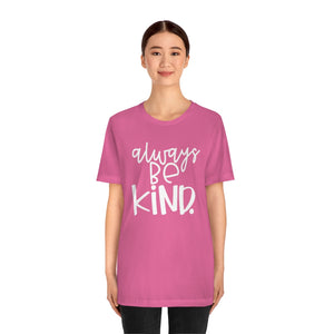 Always BE Kind.