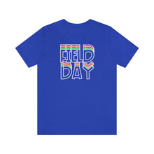 Load image into Gallery viewer, Field Day! Unisex Jersey Short Sleeve Tee
