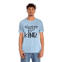 Load image into Gallery viewer, Always BE Kind (Black)
