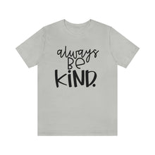 Load image into Gallery viewer, Always BE Kind (Black)
