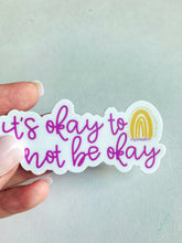Load image into Gallery viewer, Rainbow: Its okay to not be okay
