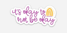 Load image into Gallery viewer, Rainbow: Its okay to not be okay
