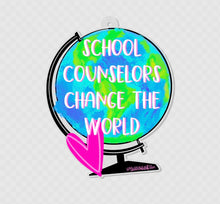 Load image into Gallery viewer, Acrylic Charm: School Counselors Change the World
