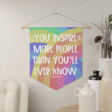 Load image into Gallery viewer, &quot;You Inspire more people than you&#39;ll ever know&quot; Pennant
