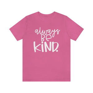 Always BE Kind.