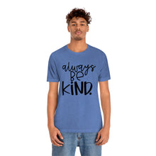 Load image into Gallery viewer, Always BE Kind (Black)

