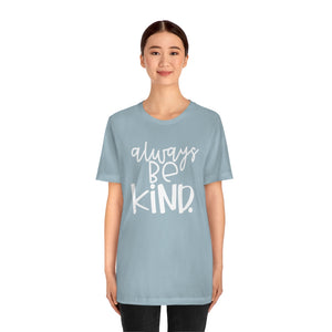 Always BE Kind.