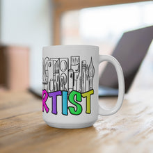 Load image into Gallery viewer, ARTIST Mug 15oz
