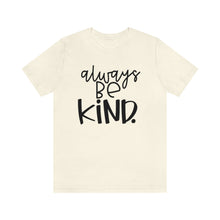 Load image into Gallery viewer, Always BE Kind (Black)
