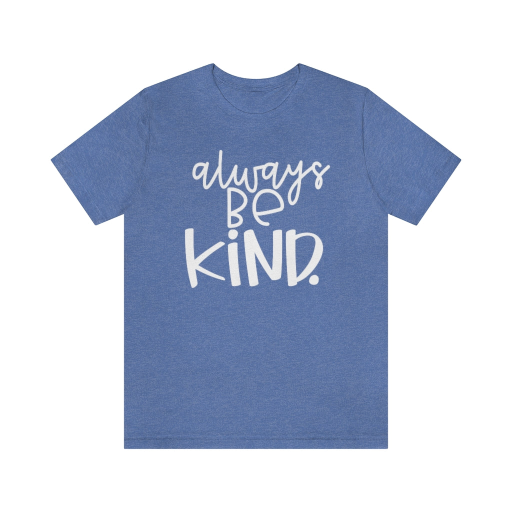 Always BE Kind.
