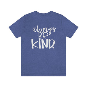 Always BE Kind.