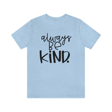 Load image into Gallery viewer, Always BE Kind (Black)
