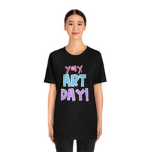 Load image into Gallery viewer, YAY! Art Day!

