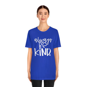 Always BE Kind.