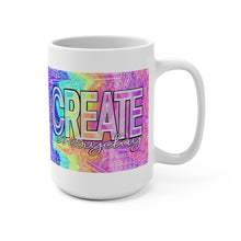 Load image into Gallery viewer, Create Everyday: Mug 15oz
