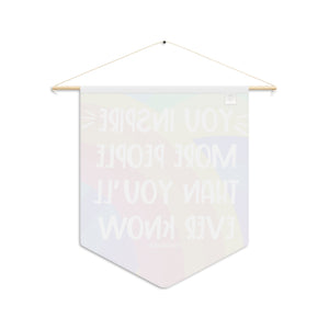 "You Inspire more people than you'll ever know" Pennant