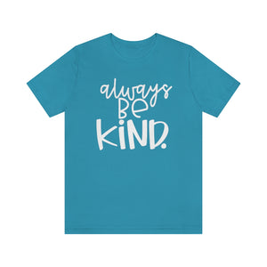 Always BE Kind.